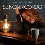 Da “Il Cantagiro”, Arianna Chiara torna con “Se non ricordo”, il suo nuovo singolo